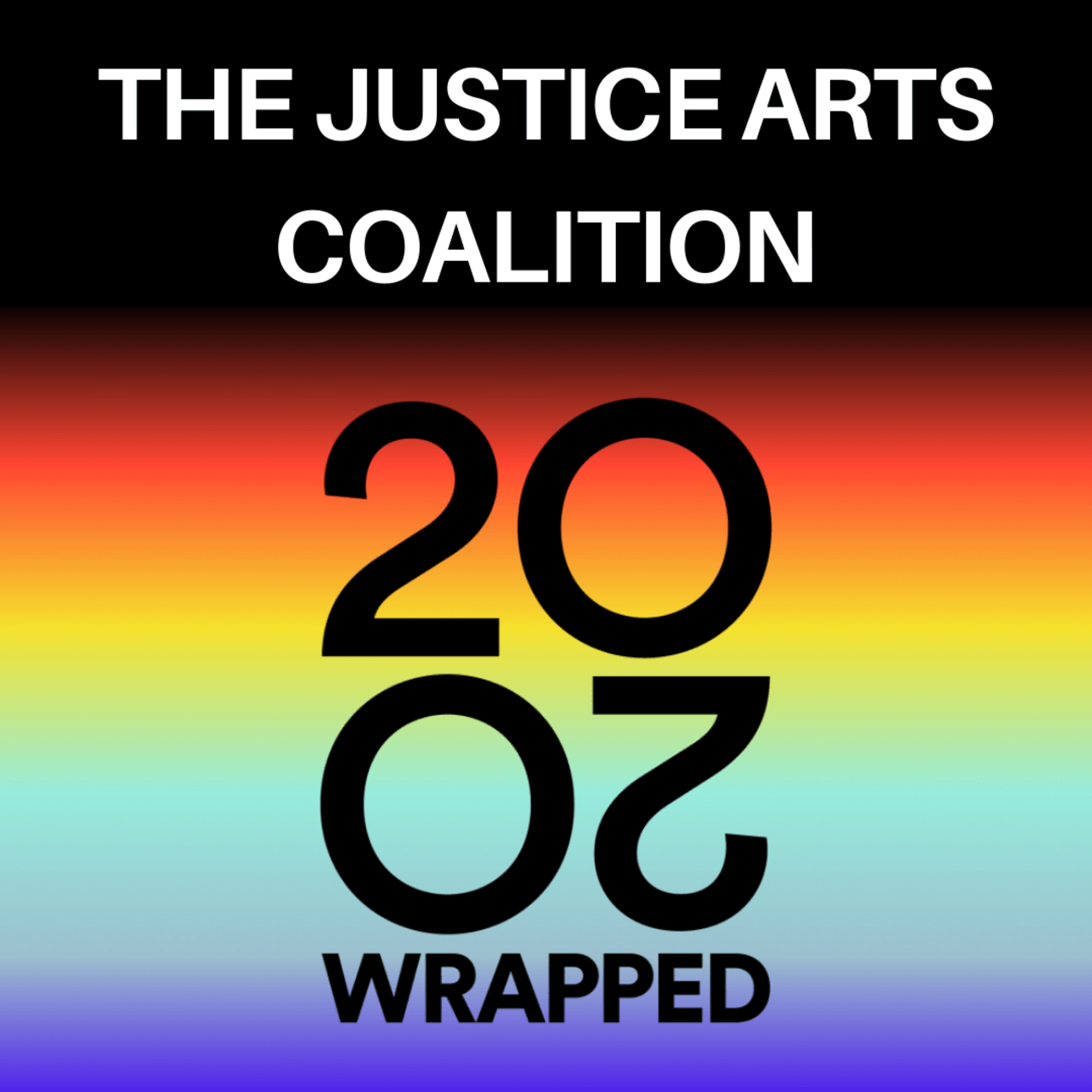 JAC’s 2020 Wrapped - Justice Arts Coalition