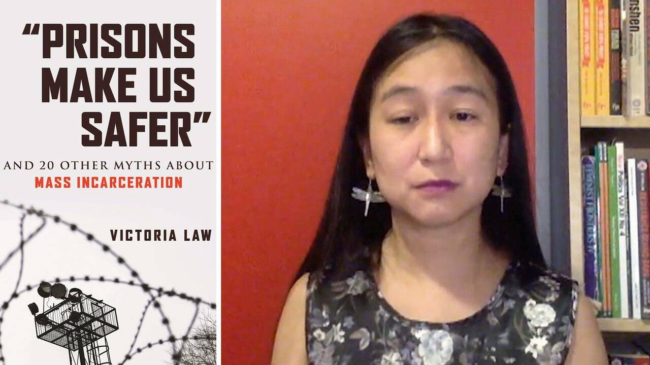 Do Prisons Keep Us Safe? Author Victoria Law Busts Myths About Mass Incarceration in New Book