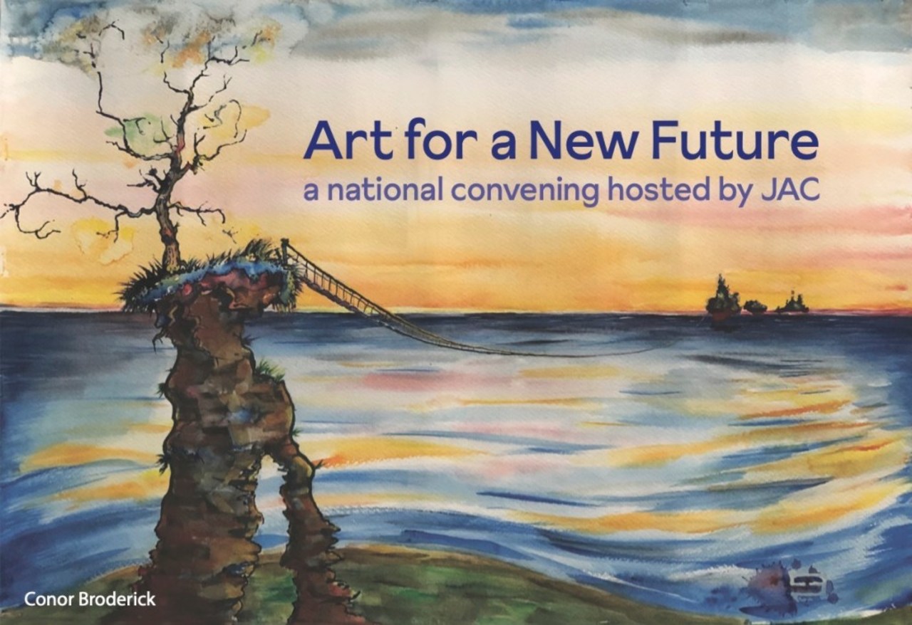 Art for a New Future: National Convening 2021 - Justice Arts Coalition